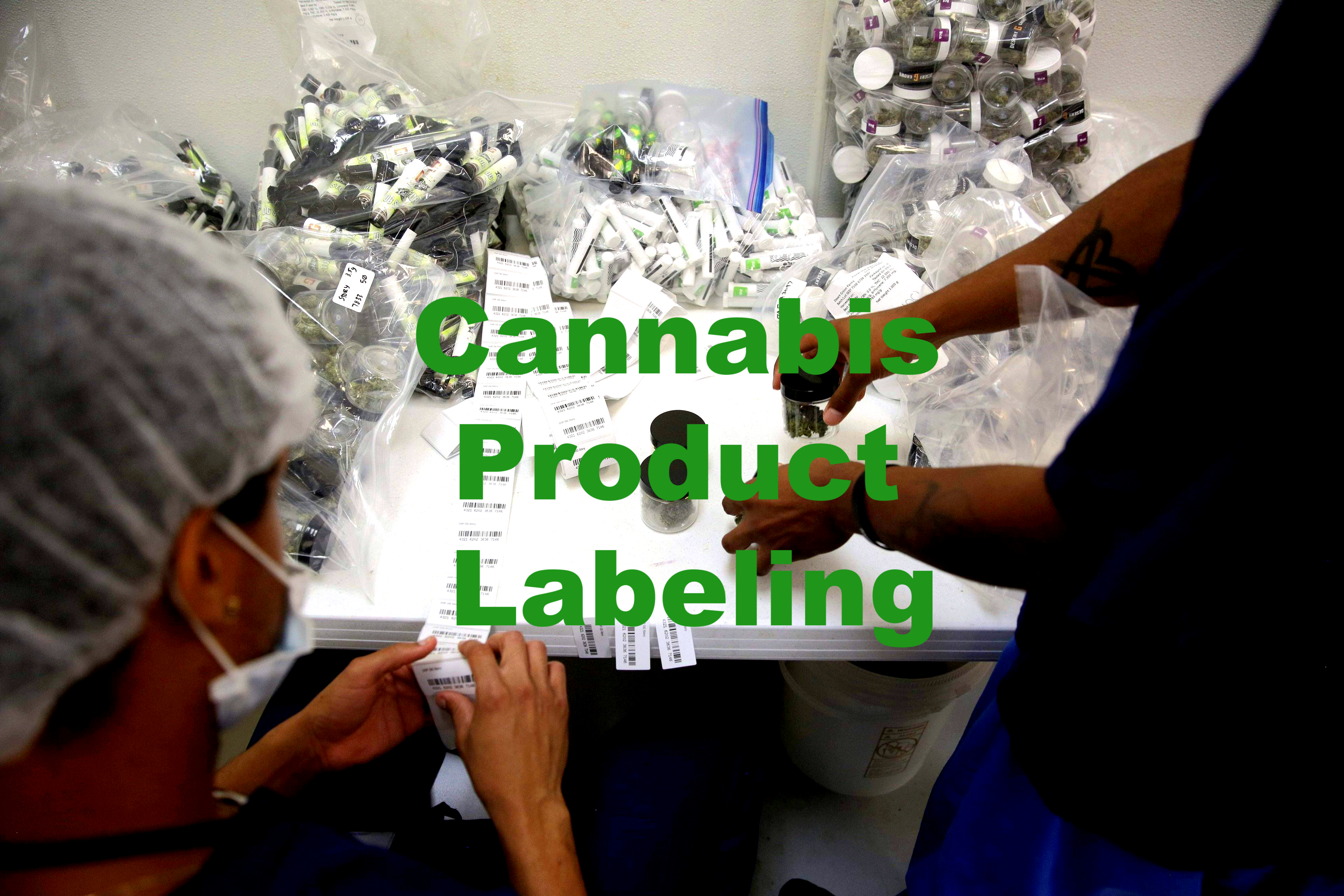 Cannabis Product Labeling: How To Meet Regulatory Requirements Cannabis